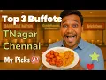 Top 3 Buffets in Chennai T Nagar Chennai- Top 3 Buffets NOS Not Sponsored