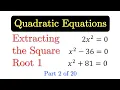 QE02 Solving Quadratic Equation - Extracting the Square Root Part 1