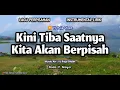 Download Lagu KINI TIBA SAATNYA KITA AKAN BERPISAH. Instrumental Lirik Lagu Perpisahan. VJ Raja Oloan Music Arr