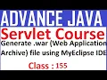 155 generate war Web Application Archive file using MyEclipse IDE Servlet Tutorioal Adv Java