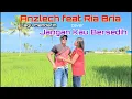 Download Lagu JANGAN KAU BERSEDIH || LAGU POP MANDARIN POPULER cover ANZLECH DAN RIA