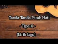 Download Lagu Tanda Tanda Patah Hati - Tipe-X - (Lirik lagu)