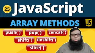 Master JavaScript Array Methods Push Pop Shift Unshift Concat and Slice Explained - Class 25