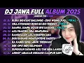DJ JAWA FULL ALBUM TERBARU 2025 - DJ KUDU ISO KUATBALUNGE - EGO WONG TUO - DJ PATGULIPAT VIRAL