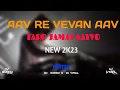 Download Lagu AAVRE VEVAN AAV TARO JAMAI AAYVO | ANT CHITALI  | REMIX DJ GUDDU x DJ VIMAL NAVSARI