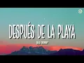 Bad Bunny - Después De La Playa (Letra/Lyrics) | Un Verano Sin Ti