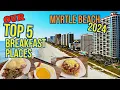 OUR Top 5 Myrtle Beach BREAKFAST Places for 2024 Best Restaurants to Dine when you hit the beach