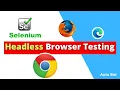 Headless Browser testing in Selenium What is headless Browser Practical Demo