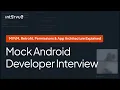 Mock Android Developer Interview VM Retrofit Permissions App Architecture Explained