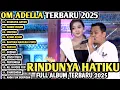 Download Lagu Difarina Indra ADELLA TERBARU 2025 -RINDUNYA HATIKU aku datang melamarmu - OM ADELLA FULL ALBUM 2025
