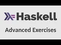 Haskell for Imperative Programmers - Advanced Exercises
