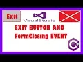 EXIT BUTTON AND FORMCLOSING EVENT