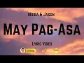 MAY PAG-ASA | Moira Dela Torre & Jason Marvin | Lyric Version