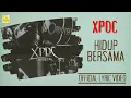 Download Lagu XPDC - Hidup Bersama Unmetal (Official Lyric Video)