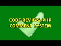 Code Review PHP comment system 3 Solutions