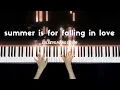 summer is for falling in love - Sarah Kang Piano Cover + Sheets