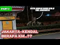 MEMULAI PERJALANAN DARI KM.0 TOL JAKARTA - KOTA KENDAL JAWA TENGAH. BERAPA KM YA..??