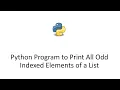Python Program to Print All Odd Indexed Elements of a List