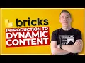 Bricks Builder - Introduction to Dynamic Content