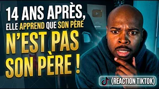 14 ANS APRES, ELLE APPREND QUE SON PERE N'EST PAS SON PERE (REACTION TIKTOK)