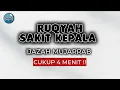 Lagu RUQYAH SAKIT KEPALA/ PUSING YANG MUJARRAB