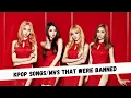 Lagu [Part.1] Kpop Songs/Mv’s That Were Banned