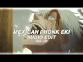 mexican phonk eki - nueki & tolchonov『edit audio』