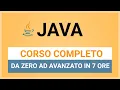Corso JAVA Completo da PRINCIPIANTE ad ESPERTO in 7 ore