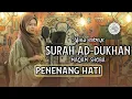 Download Lagu Murottal Surah Ad-Dukhan Maqam Shoba || ALMA ESBEYE