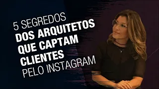 5 segredos dos arquitetos no Instagram!