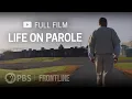 Life on Parole full documentary FRONTLINE