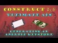 Ultimate Ads for Construct 2 and 3 - Generating an Android Keystore