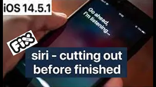 Siri Cuts Off Sentences After IOS 14 5 1 Update Fixed 