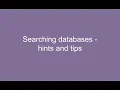 Searching databases hints and tips