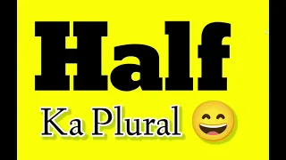Plural word of half What is the plural of half Plural of half