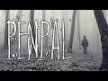 Penpal by Dathan Auerbach COMPLETE CreepyPasta Storytime