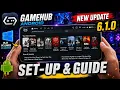 NEW GameHub Android 6 1 0 Setup Guide Play PC Games on Android 2026