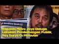Lagu Kapolda Metro Jaya Pembohongan Publik, Mengatakan Roy Suryo Mengedit Ijazah