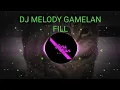 Download Lagu DJ MELODY GAMELAN FILL SPECTRE X HURUNG RMX