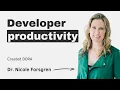 Developer productivity with Nicole Forsgren the creator of DORA