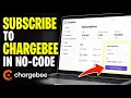 How to subscribe to Chargebee for subscription billing in no-code - Detailed Guide
