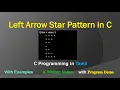 Left Arrow Star Pattern Using in C Program C Programming in Tamil Pattern in C
