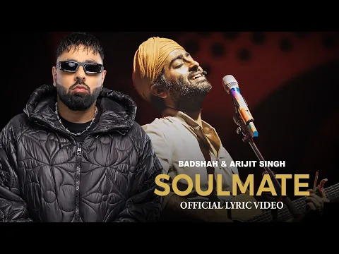 Download MP3 Badshah X Arijit Singh - Soulmate (Official Lyric Video) | EK THA RAJA