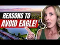 The TRUTH About Living in Eagle Idaho 6 MAJOR Things NO ONE Tells YOU when you Move to Eagle