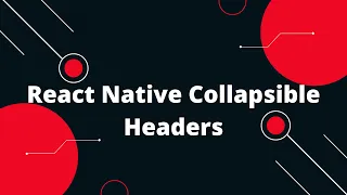 React Native Collapsible Headers How to Create a Collapsing Tab Header Using React Native