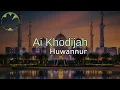 Download Lagu Ai Khodijah - Huwannur (lirik dan terjemahan)