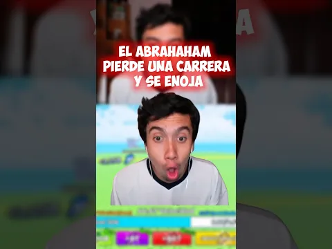 El Abrahaham pierde una carrera y se enoja | #elabrahaham