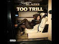 Too Trill - Sapphire Blazee
