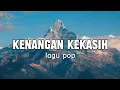 Download Lagu Kenangan Kekasih | Music official popular | lirik lagu pop indonesia