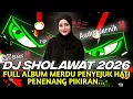 Lagu DJ FULL ALBUM   SHOLAWAT TERBARU 2026   SHOLAWAT MERDU PENYEJUK HATI PENENANG PIKIRAN FULL BASS‼️‼️